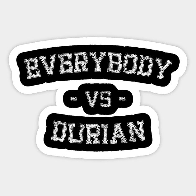 everybody vs durian Sticker by Inyourdesigns